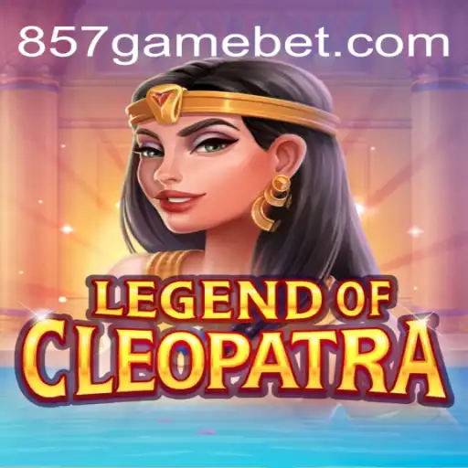 Exploring the Thrilling World of LegendOfCleopatra: The Premier Game at 857.game Oficial 💯️